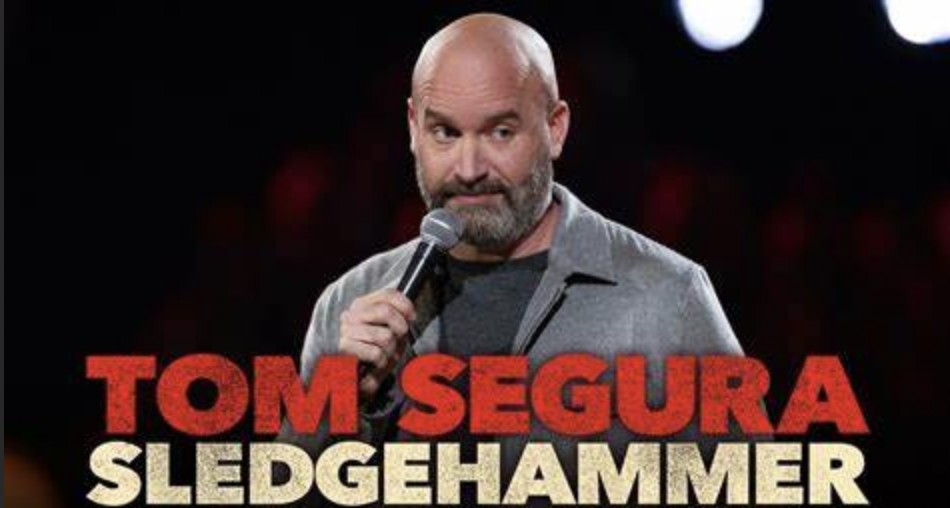 Featured image for “TOM SEGURA’S SLEDGEHAMMER THE BEST NETFLIX SPECIAL TO COME ON THE PLATFORM IN A LONG TIME”