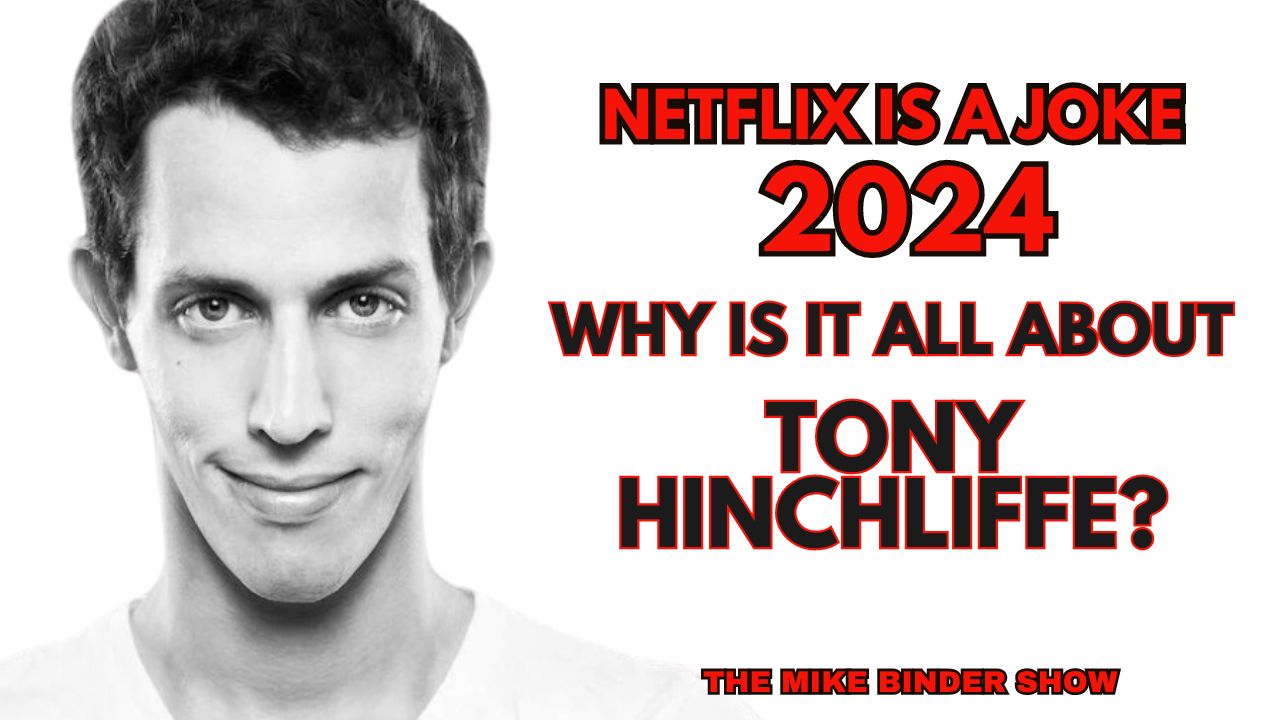 Featured image for “NETLFIX IS A JOKE 2024 – WHY IS IT ALL ABOUT TONY HINCHCLIFFE?”